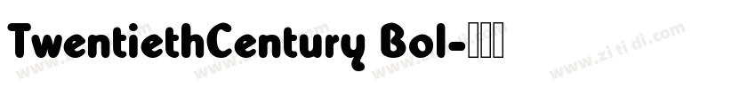 TwentiethCentury Bol字体转换
